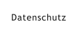 Datenschutz